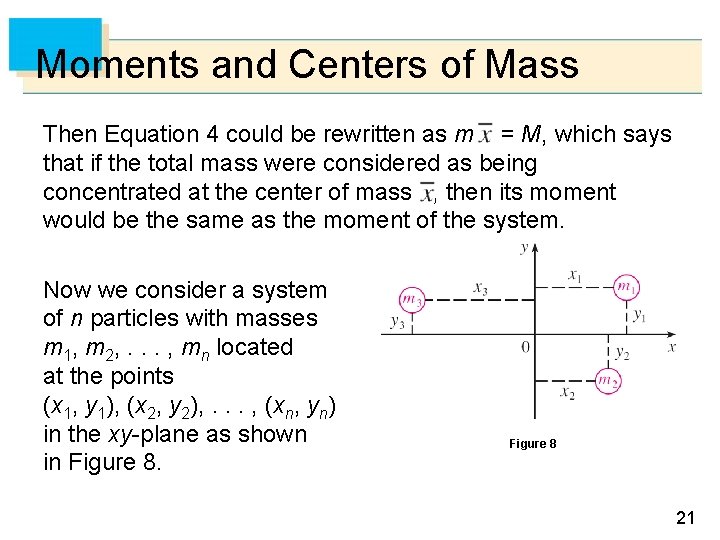 Moments and Centers of Mass Then Equation 4 could be rewritten as m =