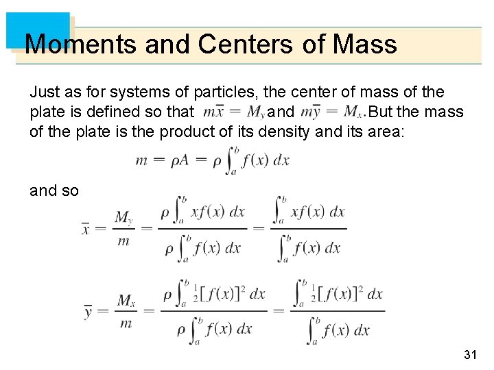 Moments and Centers of Mass Just as for systems of particles, the center of