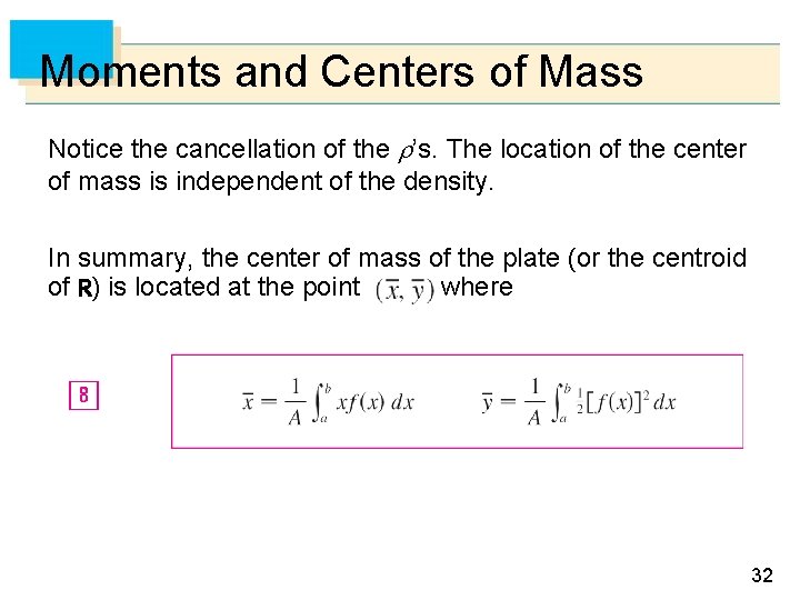 Moments and Centers of Mass Notice the cancellation of the ’s. The location of