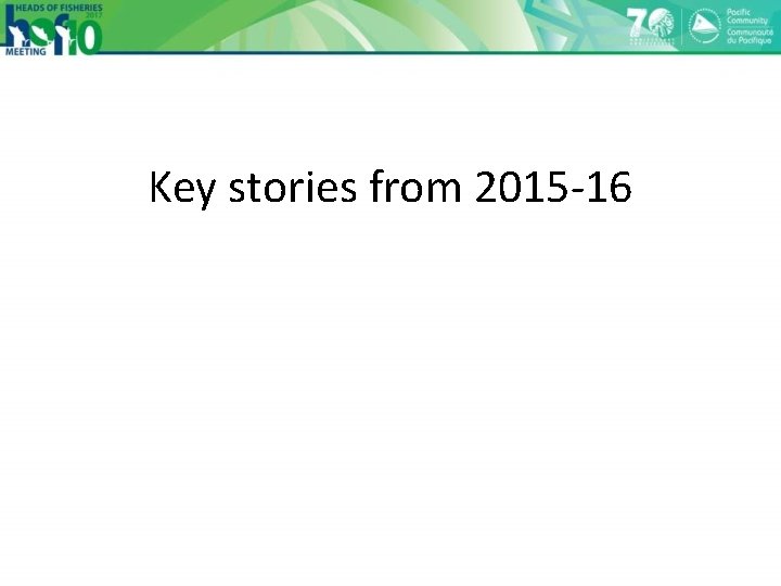 Key stories from 2015 -16 
