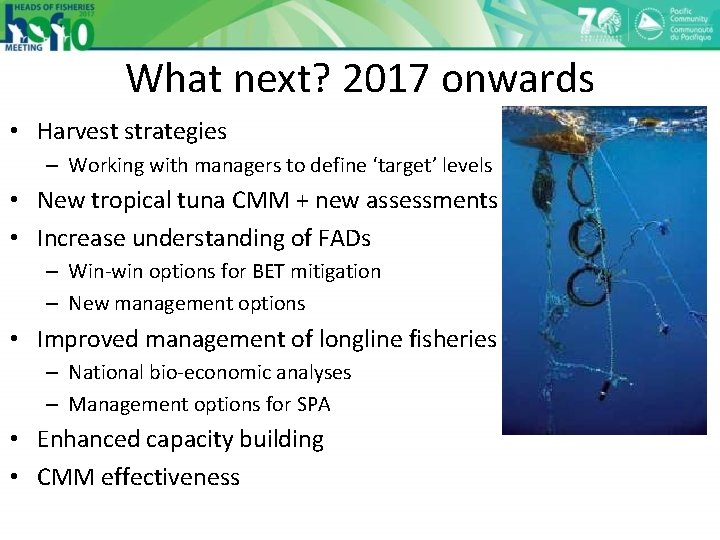 What next? 2017 onwards • Harvest strategies – Working with managers to define ‘target’