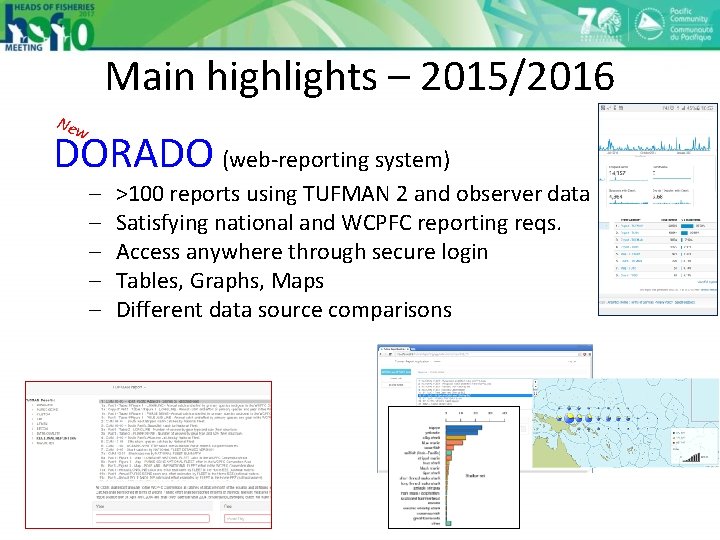 Main highlights – 2015/2016 New DORADO (web-reporting system) - >100 reports using TUFMAN 2
