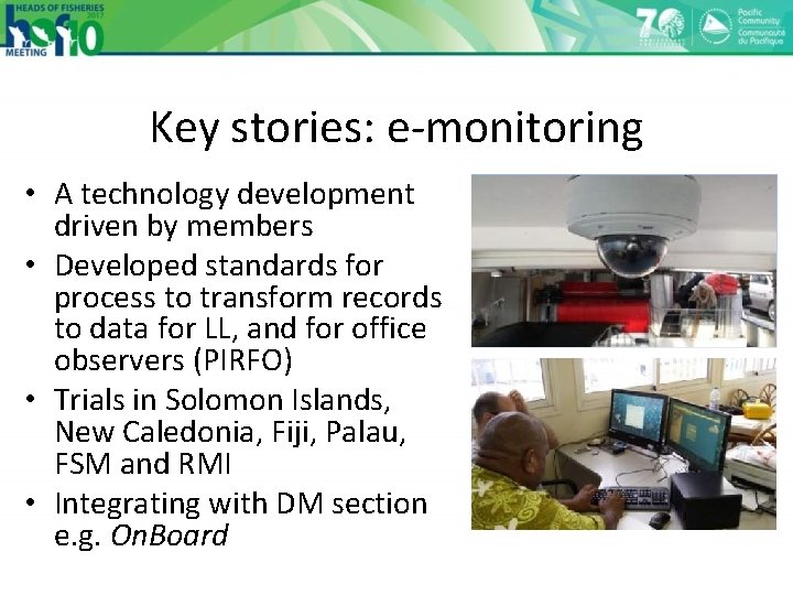 Key stories: e-monitoring • A technology development driven by members • Developed standards for