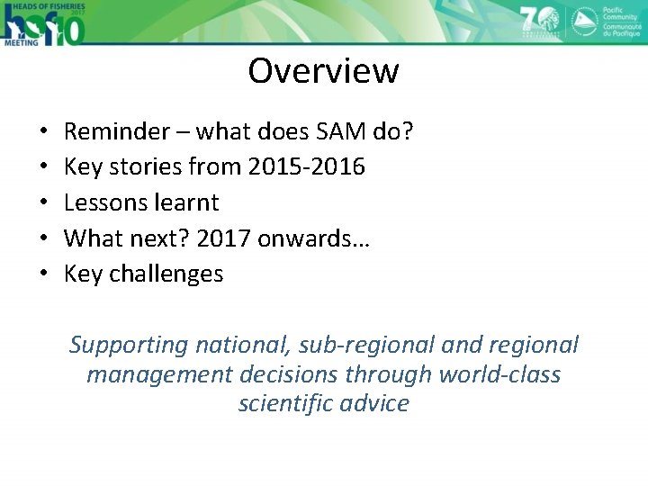 Overview • • • Reminder – what does SAM do? Key stories from 2015