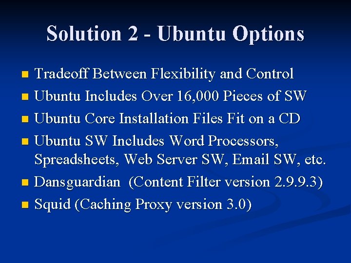 Solution 2 - Ubuntu Options Tradeoff Between Flexibility and Control n Ubuntu Includes Over