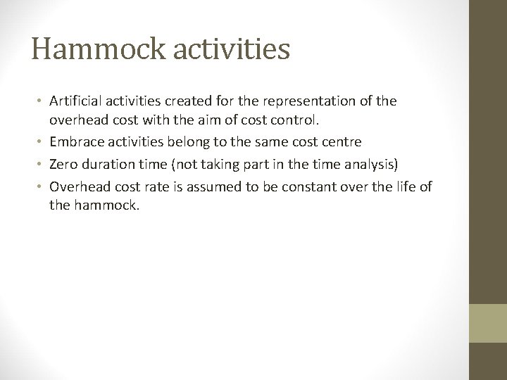 Hammock activities • Artificial activities created for the representation of the overhead cost with