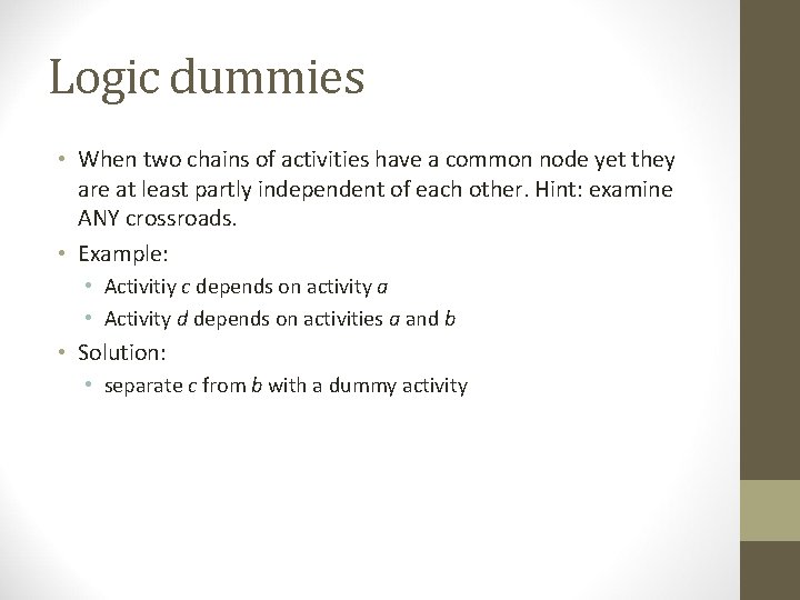 Logic dummies • When two chains of activities have a common node yet they
