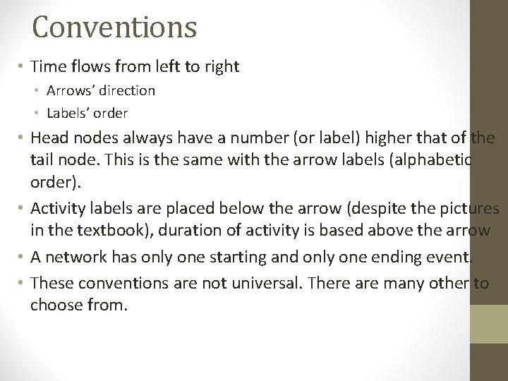 Conventions • Time flows from left to right • Arrows’ direction • Labels’ order