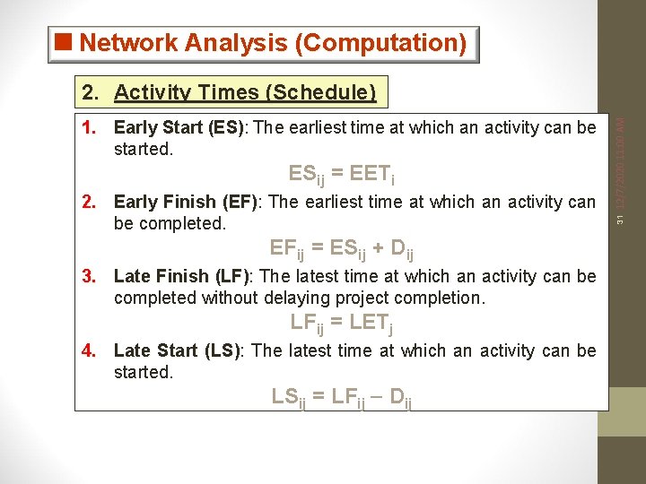 <Network Analysis (Computation) ESij = EETi 2. Early Finish (EF): (EF) The earliest time