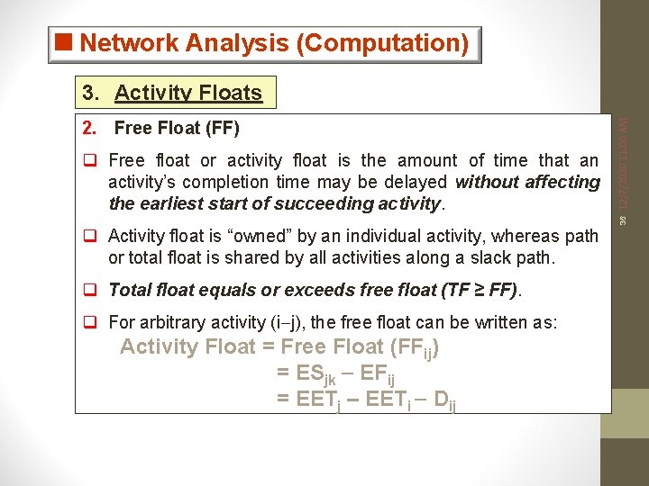 <Network Analysis (Computation) 2. Free Float (FF) 36 q Free float or activity float