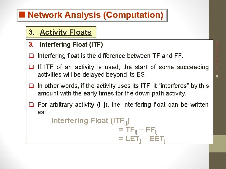 <Network Analysis (Computation) q Interfering float is the difference between TF and FF. q