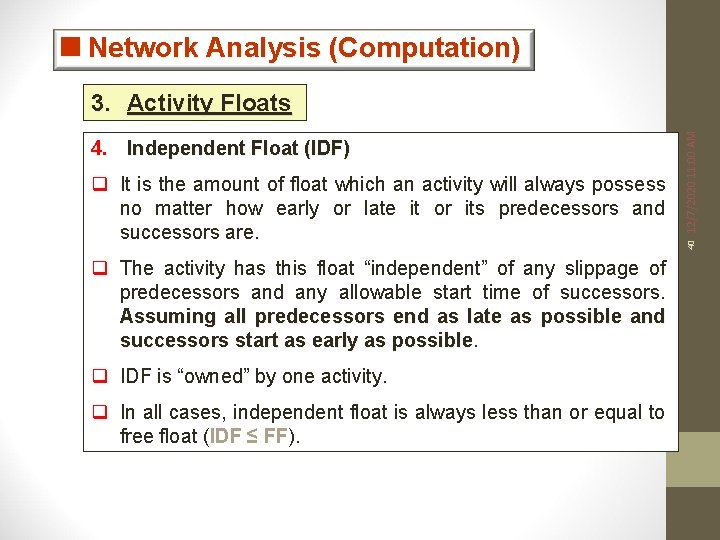 <Network Analysis (Computation) q It is the amount of float which an activity will