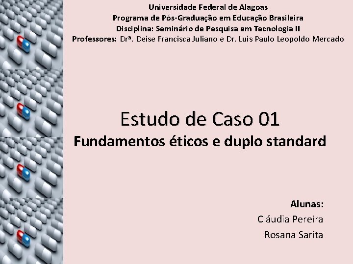 Universidade Federal de Alagoas Programa de Pós-Graduação em Educação Brasileira Disciplina: Seminário de Pesquisa