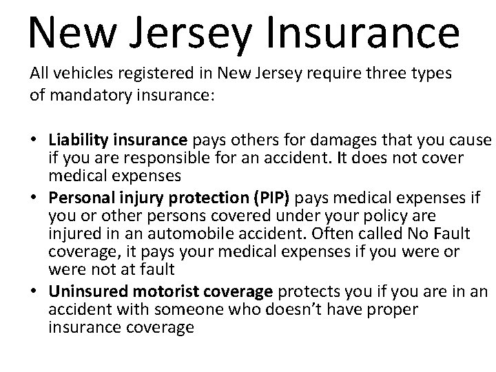 New Jersey Insurance All vehicles registered in New Jersey require three types of mandatory