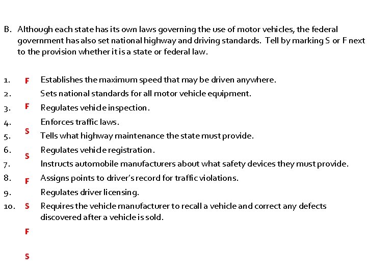B. Although each state has its own laws governing the use of motor vehicles,