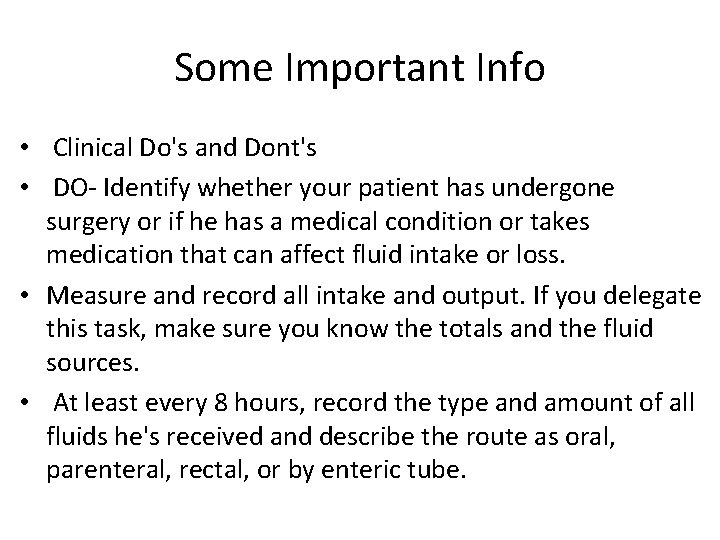 Some Important Info • Clinical Do's and Dont's • DO- Identify whether your patient