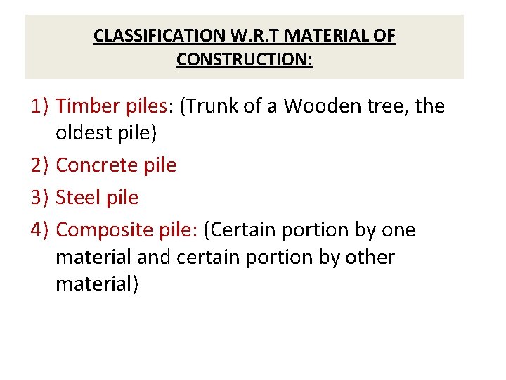 CLASSIFICATION W. R. T MATERIAL OF CONSTRUCTION: 1) Timber piles: (Trunk of a Wooden