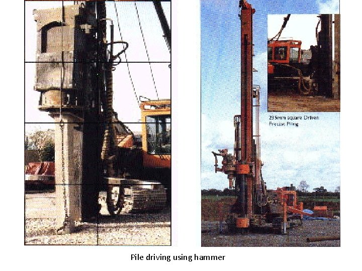 Pile driving using hammer 