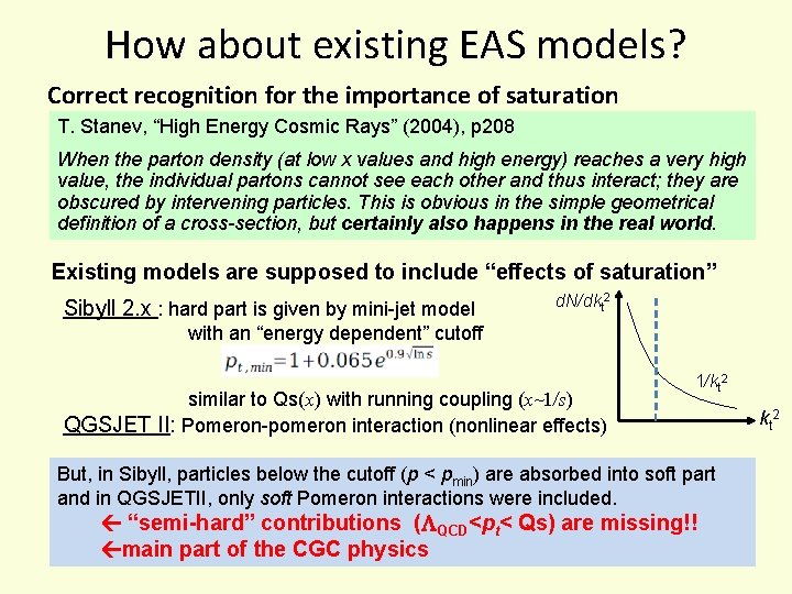 How about existing EAS models? Correct recognition for the importance of saturation T. Stanev,