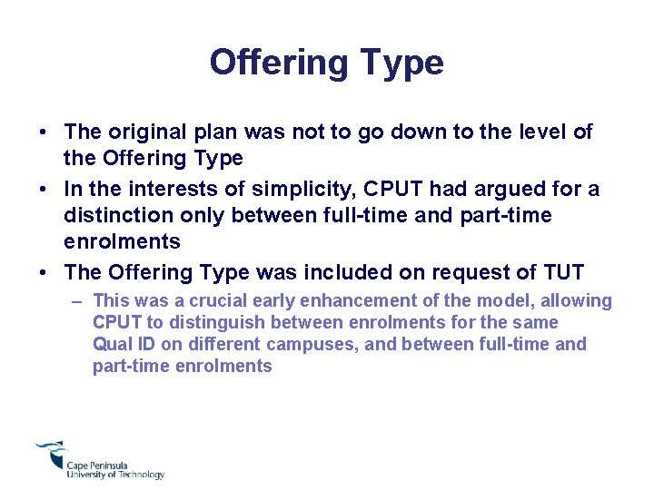 Offering Type • The original plan was not to go down to the level