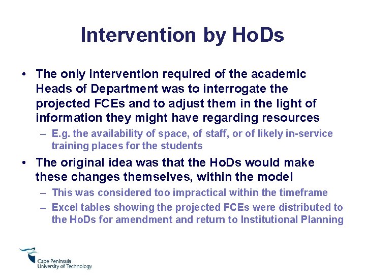 Intervention by Ho. Ds • The only intervention required of the academic Heads of