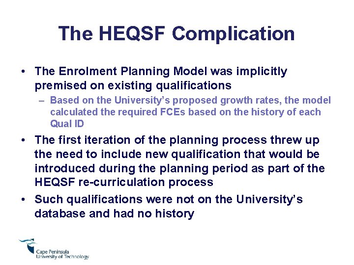 The HEQSF Complication • The Enrolment Planning Model was implicitly premised on existing qualifications