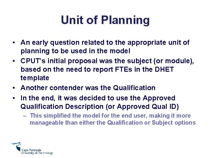 Unit of Planning • An early question related to the appropriate unit of planning