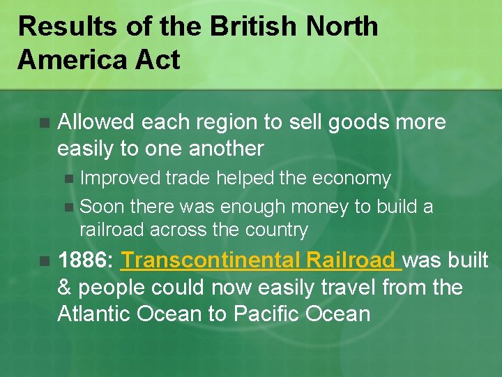 Results of the British North America Act n Allowed each region to sell goods