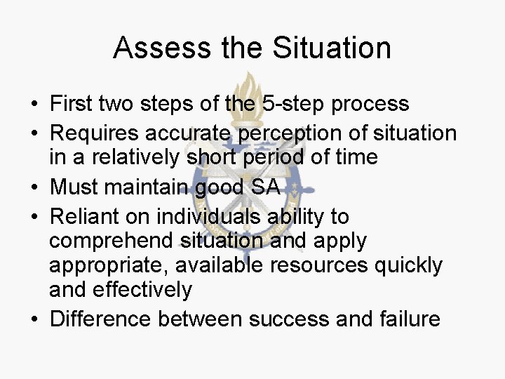 Assess the Situation • First two steps of the 5 -step process • Requires