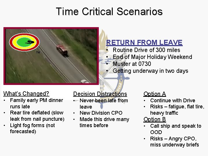 Time Critical Scenarios RETURN FROM LEAVE ™ • • Routine Drive of 300 miles