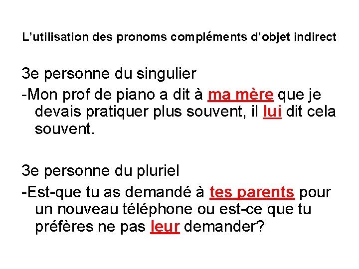 L’utilisation des pronoms compléments d’objet indirect 3 e personne du singulier -Mon prof de