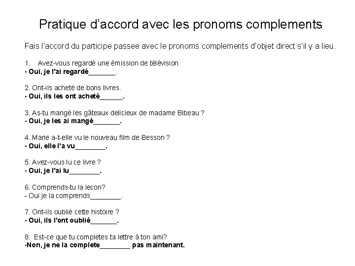 Pratique d’accord avec les pronoms complements Fais l’accord du participe passee avec le pronoms