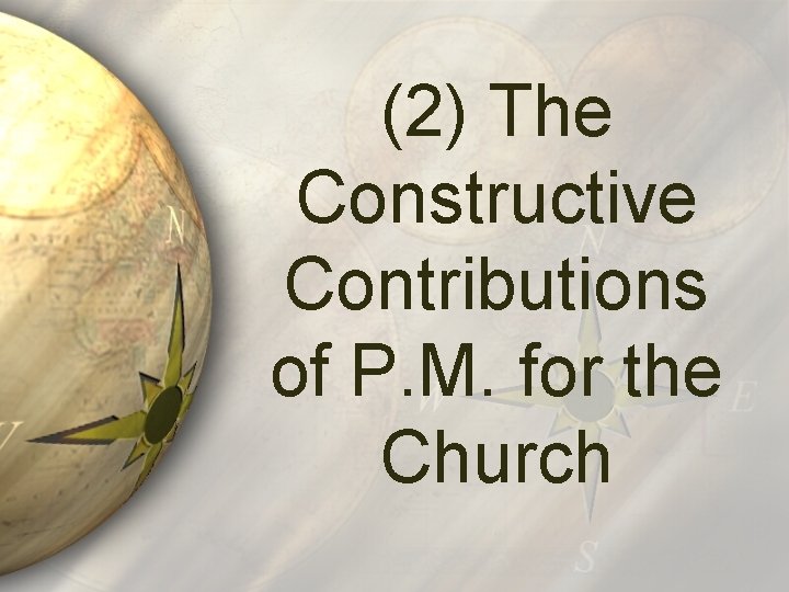 (2) The Constructive Contributions of P. M. for the Church 