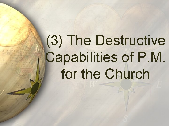 (3) The Destructive Capabilities of P. M. for the Church 