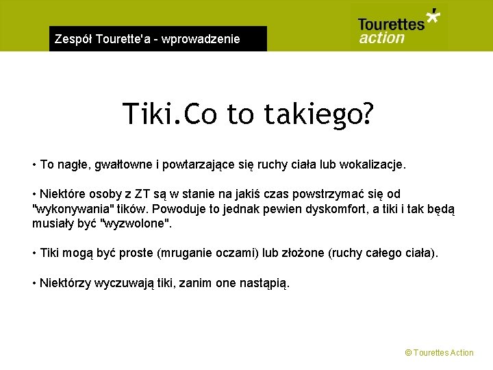 Zespół Tourette'a - wprowadzenie Tiki. Co to takiego? • To nagłe, gwałtowne i powtarzające