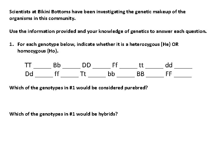 Scientists at Bikini Bottoms have been investigating the genetic makeup of the organisms in