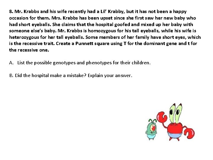 8. Mr. Krabbs and his wife recently had a Lil’ Krabby, but it has