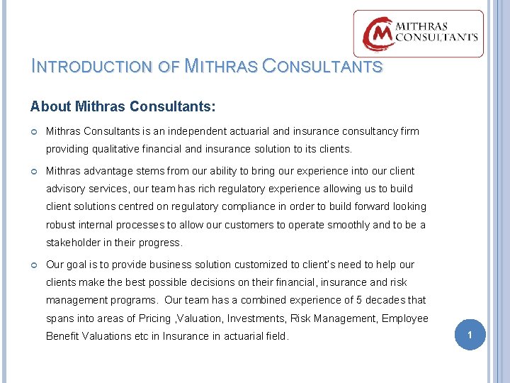 INTRODUCTION OF MITHRAS CONSULTANTS About Mithras Consultants: Mithras Consultants is an independent actuarial and