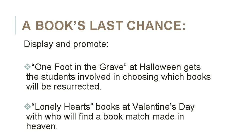 A BOOK’S LAST CHANCE: Display and promote: v“One Foot in the Grave” at Halloween