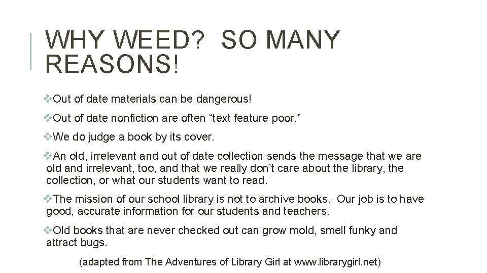 WHY WEED? SO MANY REASONS! v. Out of date materials can be dangerous! v.