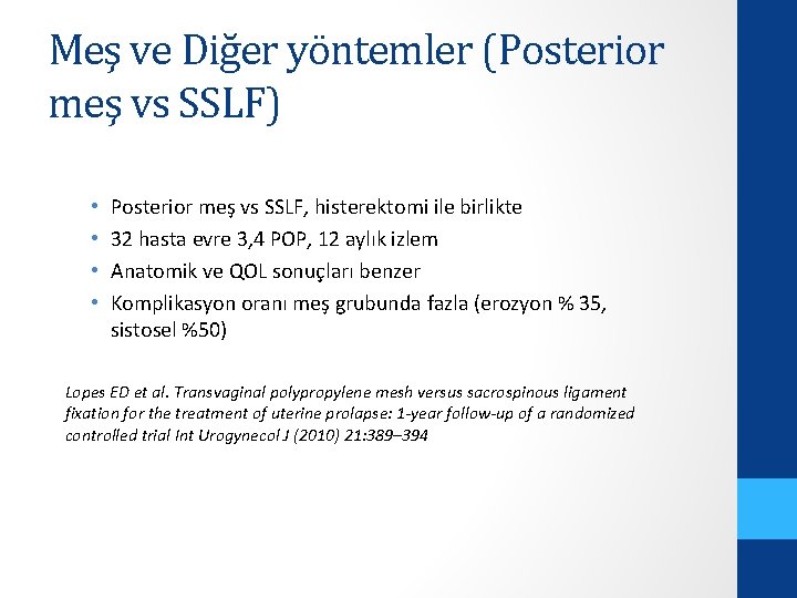 Meş ve Diğer yöntemler (Posterior meş vs SSLF) • • Posterior meş vs SSLF,