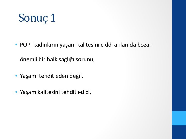 Sonuç 1 • POP, kadınların yaşam kalitesini ciddi anlamda bozan önemli bir halk sağlığı