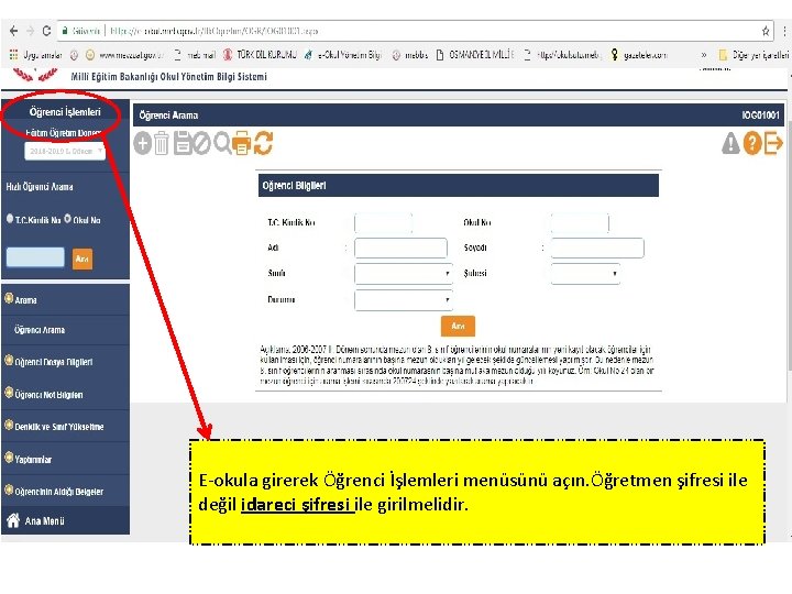 E-okula girerek Öğrenci İşlemleri menüsünü açın. Öğretmen şifresi ile değil idareci şifresi ile girilmelidir. E-okula girerek Öğrenci İşlemleri menüsünü açın. Öğretmen şifresi ile değil idareci şifresi ile girilmelidir.