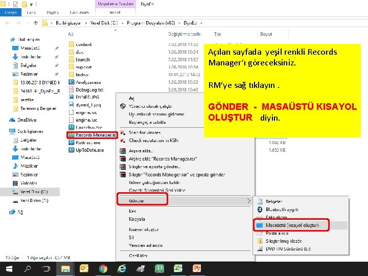 Açılan sayfada yeşil renkli Records Manager’ı göreceksiniz. RM’ye sağ tıklayın. GÖNDER - MASAÜSTÜ KISAYOL Açılan sayfada yeşil renkli Records Manager’ı göreceksiniz. RM’ye sağ tıklayın. GÖNDER - MASAÜSTÜ KISAYOL