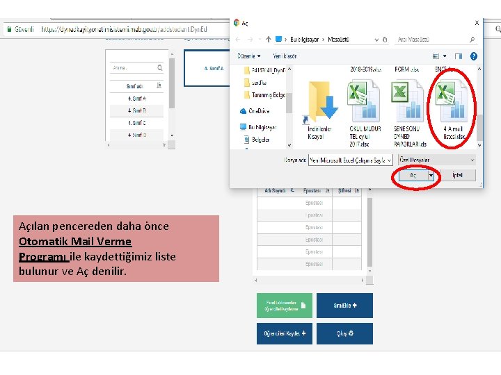 Açılan pencereden daha önce Otomatik Mail Verme Programı ile kaydettiğimiz liste bulunur ve Aç Açılan pencereden daha önce Otomatik Mail Verme Programı ile kaydettiğimiz liste bulunur ve Aç