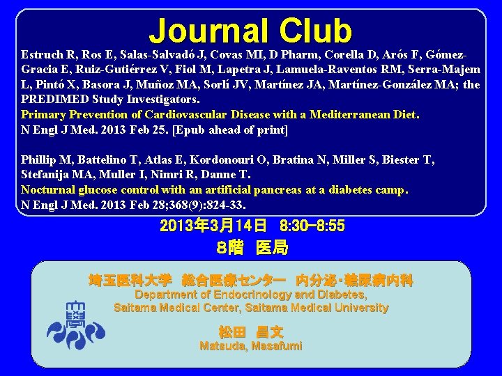 Journal Club Estruch R, Ros E, Salas-Salvadó J, Covas MI, D Pharm, Corella D,