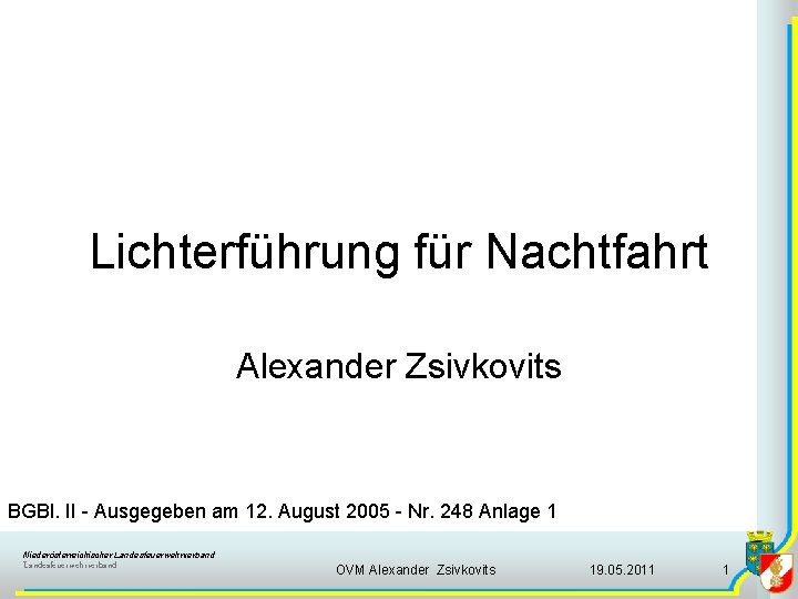 Lichterführung für Nachtfahrt Alexander Zsivkovits BGBl. II - Ausgegeben am 12. August 2005 -