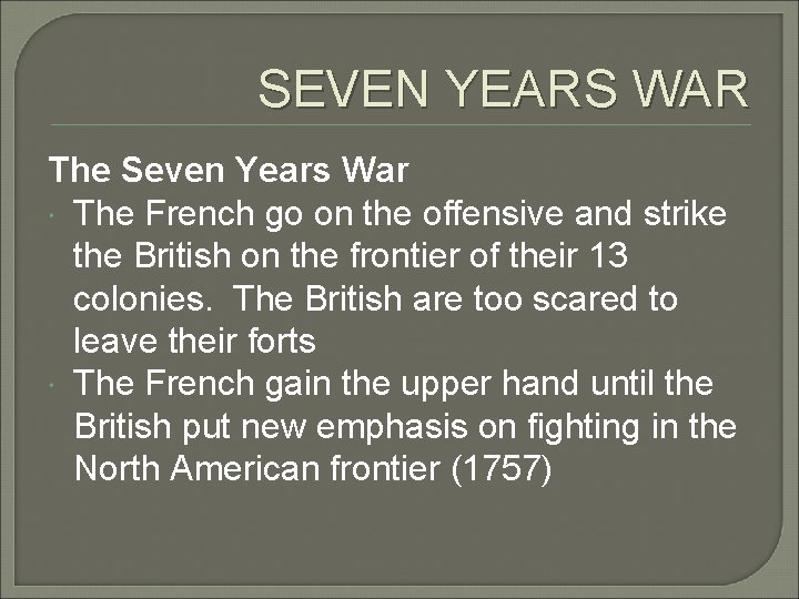 SEVEN YEARS WAR The Seven Years War The French go on the offensive and