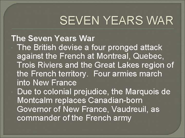 SEVEN YEARS WAR The Seven Years War The British devise a four pronged attack