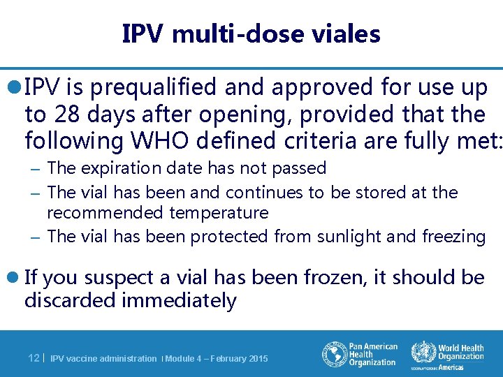 IPV multi-dose viales l IPV is prequalified and approved for use up to 28